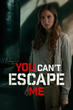 You Can't Escape Me-online-free