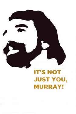 It's Not Just You, Murray!-online-free