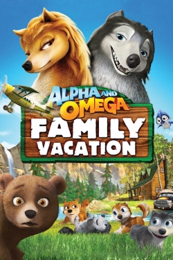 Alpha and Omega 5: Family Vacation-online-free