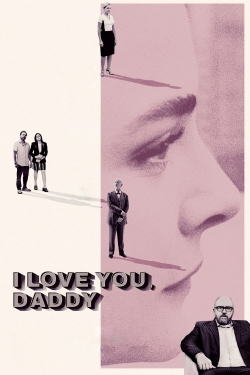 I Love You, Daddy-online-free