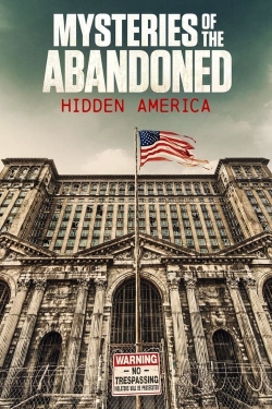 Mysteries of the Abandoned: Hidden America-online-free