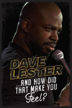Dave Lester: And How Did That Make You Feel?-online-free