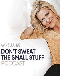Don't Sweat the Small Stuff: The Kristine Carlson Story-online-free