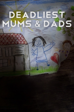 Deadliest Mums & Dads-online-free