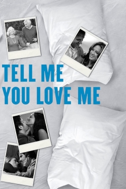 Tell Me You Love Me-online-free