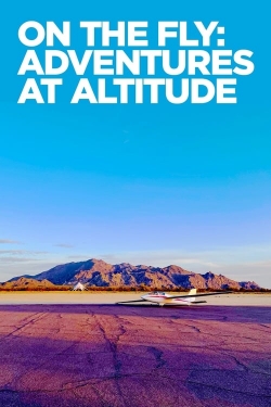 On The Fly: Adventures at Altitude-online-free