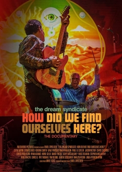 The Dream Syndicate: How Did We Find Ourselves Here?-online-free