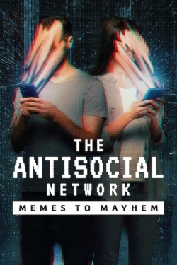 The Antisocial Network: Memes to Mayhem-online-free