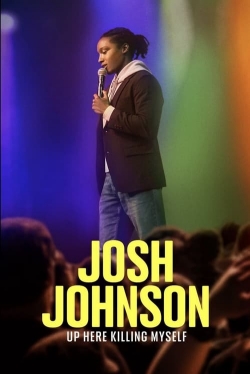 Josh Johnson: Up Here Killing Myself-online-free