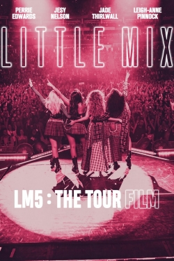 Little Mix: LM5: The Tour Film-online-free