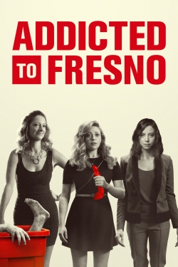 Addicted to Fresno-online-free
