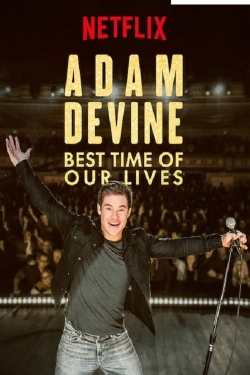 Adam Devine: Best Time of Our Lives-online-free