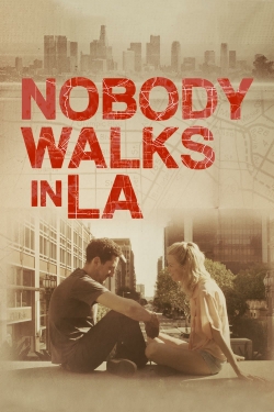 Nobody Walks in L.A.-online-free