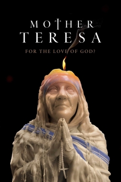 Mother Teresa: For the Love of God?-online-free