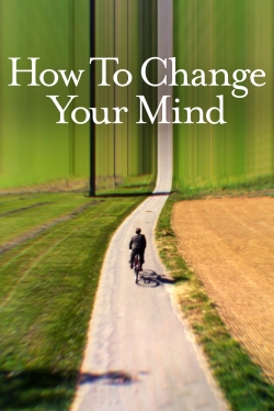 How to Change Your Mind-online-free