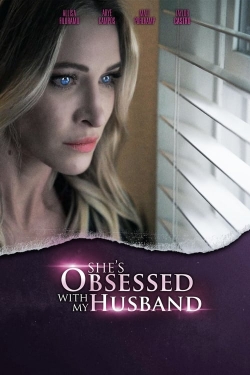 She's Obsessed With My Husband-online-free