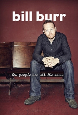 Bill Burr: You People Are All The Same-online-free