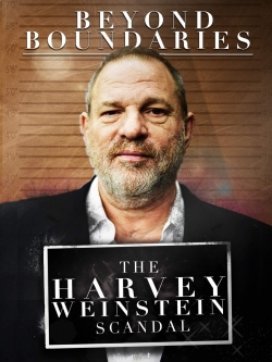 Beyond Boundaries: The Harvey Weinstein Scandal-online-free