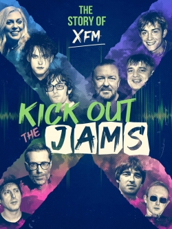 Kick Out the Jams: The Story of XFM-online-free