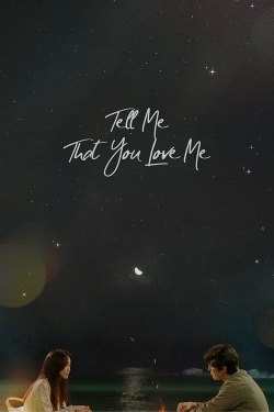 Tell Me That You Love Me-online-free