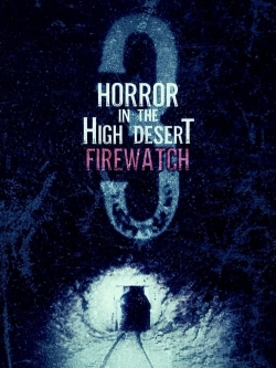 Horror in the High Desert 3: Firewatch-online-free