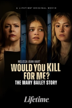Would You Kill for Me? The Mary Bailey Story-online-free