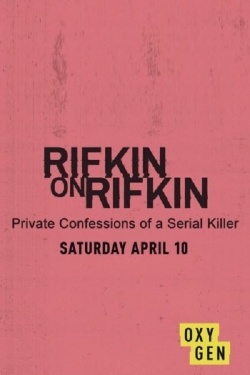 Rifkin on Rifkin: Private Confessions of a Serial Killer-online-free