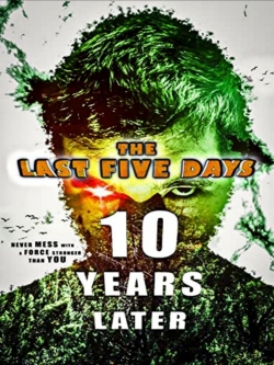 The Last Five Days: 10 Years Later-online-free