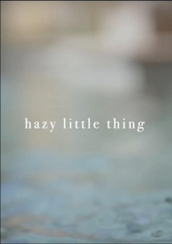 Hazy Little Thing-online-free