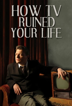How TV Ruined Your Life-online-free