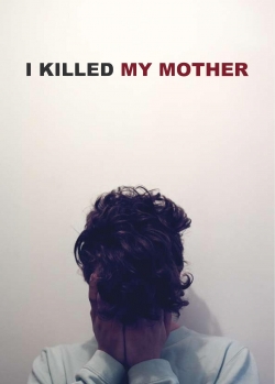 I Killed My Mother-online-free