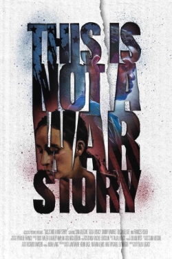 This Is Not a War Story-online-free