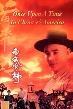Once Upon a Time in China and America-online-free