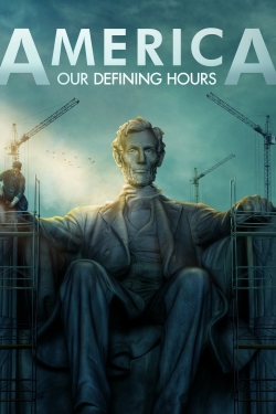 America: Our Defining Hours-online-free