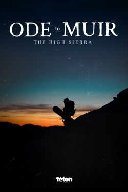 Ode to Muir: The High Sierra-online-free