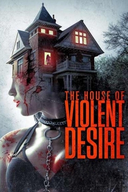 The House of Violent Desire-online-free