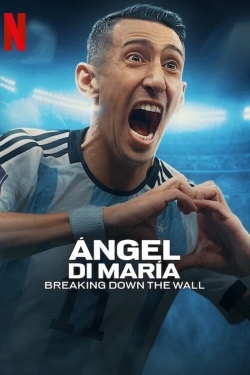 Ángel Di María: Breaking Down the Wall-online-free