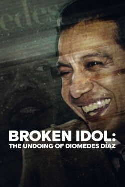 Broken Idol: The Undoing of Diomedes Díaz-online-free