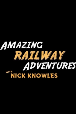 Amazing Railway Adventures with Nick Knowles-online-free