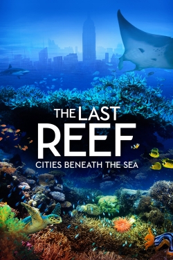 The Last Reef: Cities Beneath the Sea-online-free