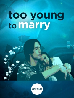 Too Young to Marry-online-free