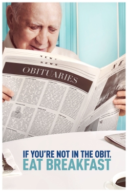 If You're Not In The Obit, Eat Breakfast-online-free