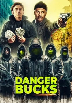 Danger Bucks the movie-online-free