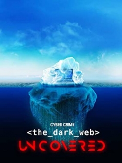 Cyber Crime: The Dark Web Uncovered-online-free