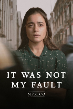 Not My Fault: Mexico-online-free