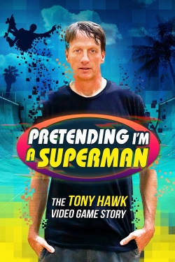 Pretending I'm a Superman: The Tony Hawk Video Game Story-online-free