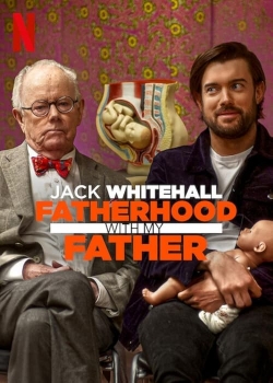 Jack Whitehall: Fatherhood with My Father-online-free