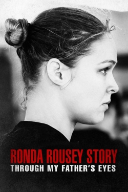 The Ronda Rousey Story: Through My Father's Eyes-online-free