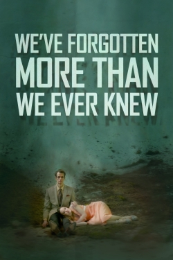 We've Forgotten More Than We Ever Knew-online-free