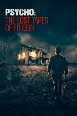 Psycho: The Lost Tapes of Ed Gein-online-free